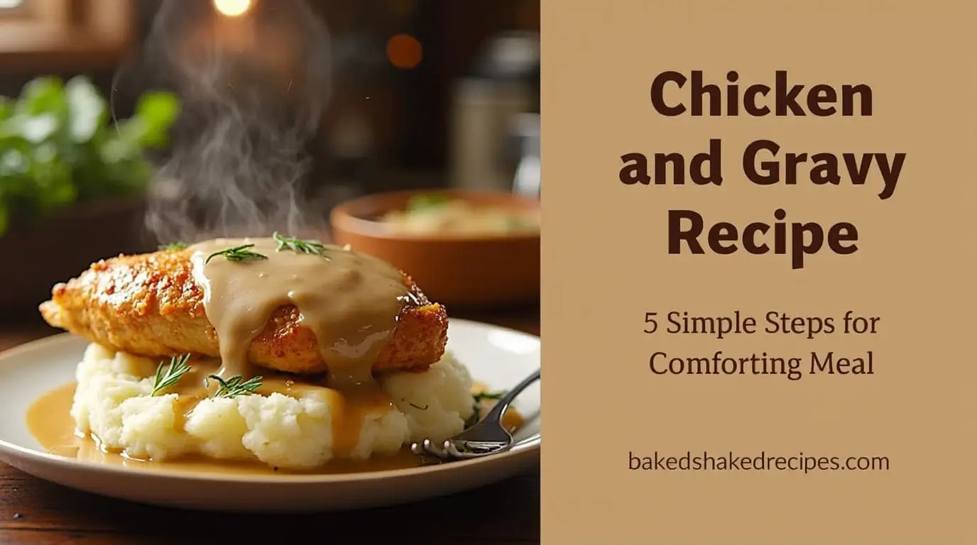 A mouthwatering plate of chicken covered in thick, homemade gravy, paired with mashed potatoes, served in a warm, inviting setting. Recipe instructions are displayed on the side.